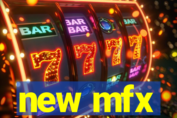 new mfx